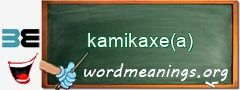 WordMeaning blackboard for kamikaxe(a)